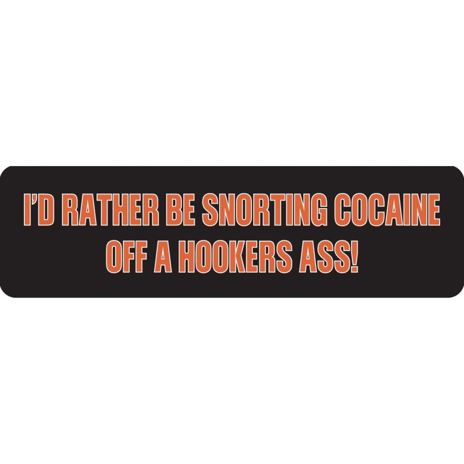 I'd rather be snorting cocaine off a hookers ass vinyl motorcycle helmet sticker - bold biker decal