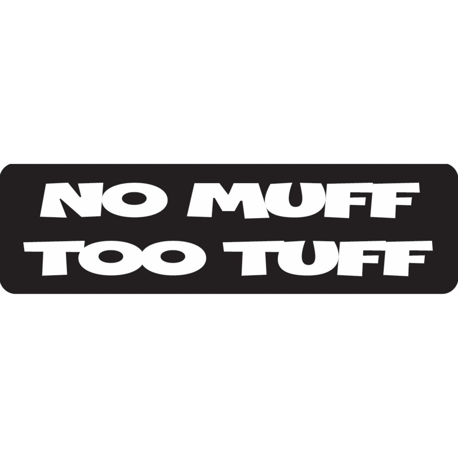 No muff too tuff vinyl motorcycle helmet sticker - funny biker decal
