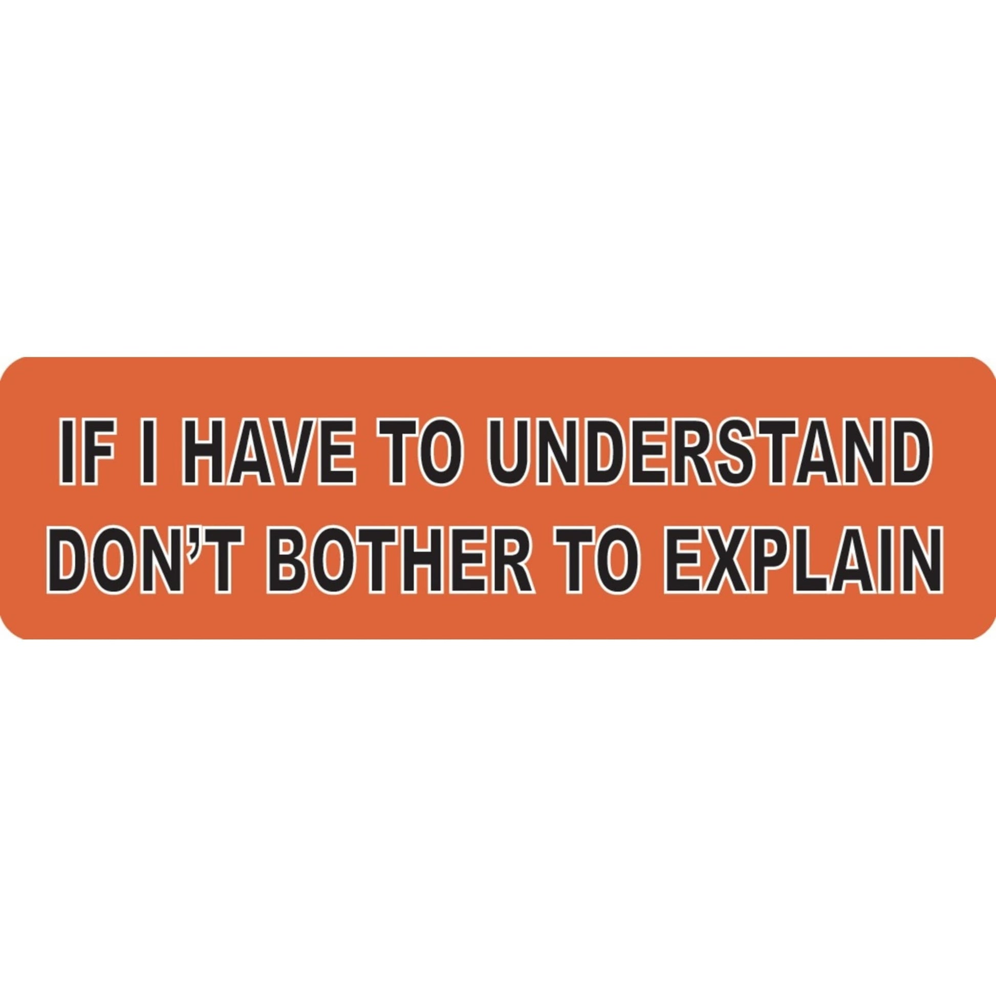 If I have to understand don't bother to explain vinyl motorcycle helmet sticker - biker decal