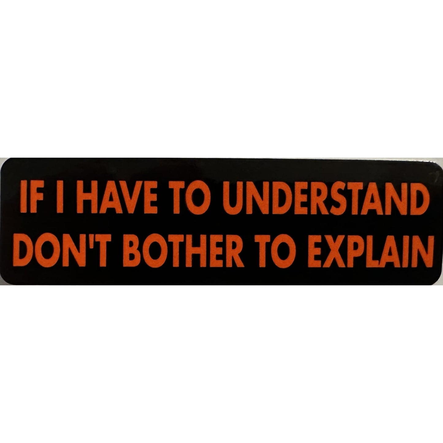 If I have to understand don't bother to explain vinyl motorcycle helmet stickers - biker decal