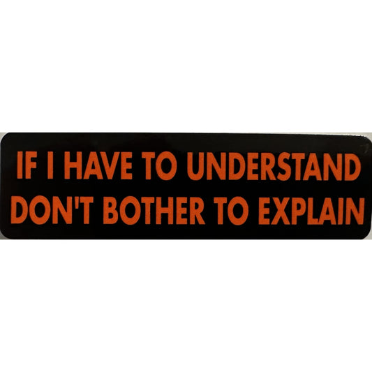 If I have to understand don't bother to explain vinyl motorcycle helmet stickers - biker decal
