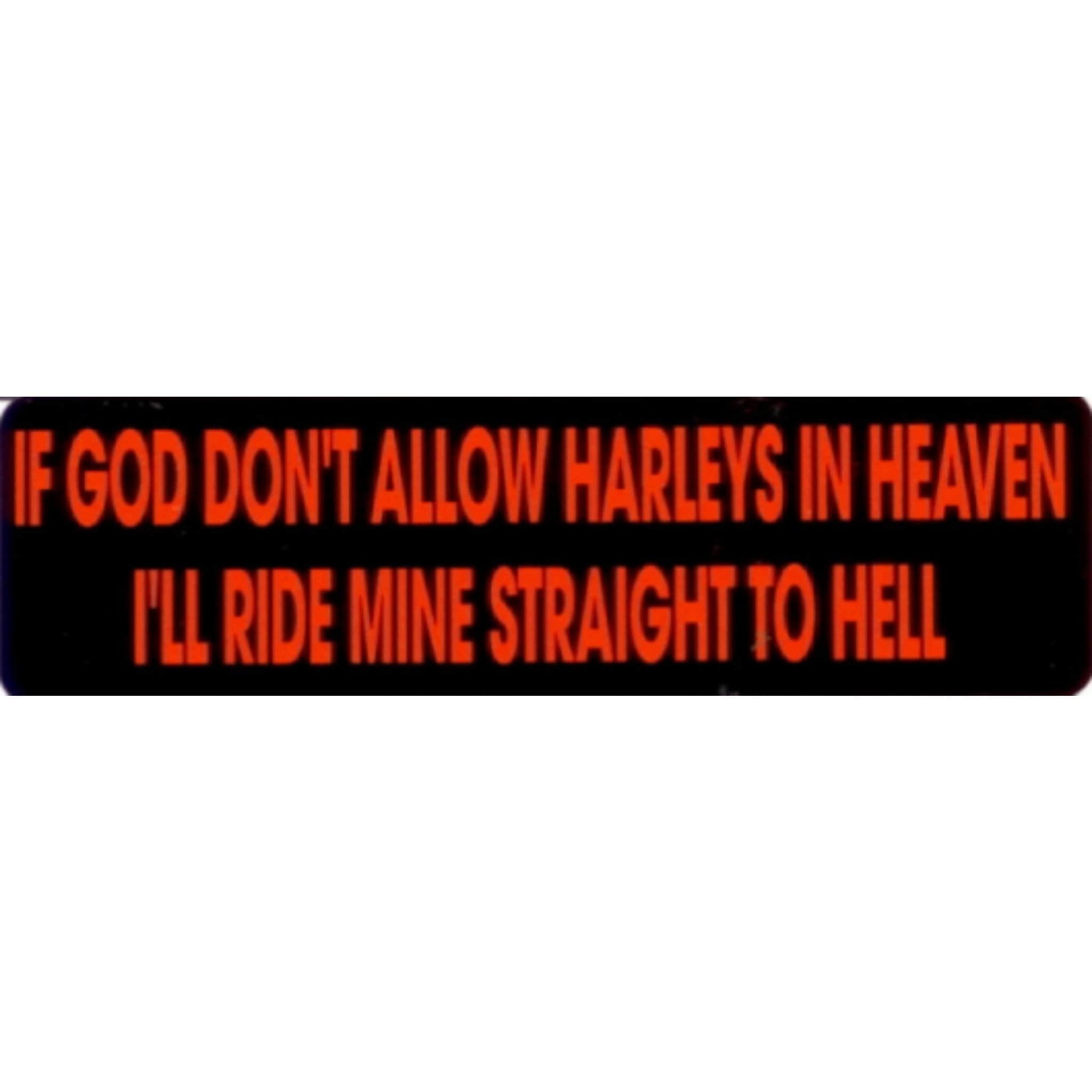 If God don't allow Harleys in heaven I'll ride mine straight to hell vinyl motorcycle helmet stickers - biker decal