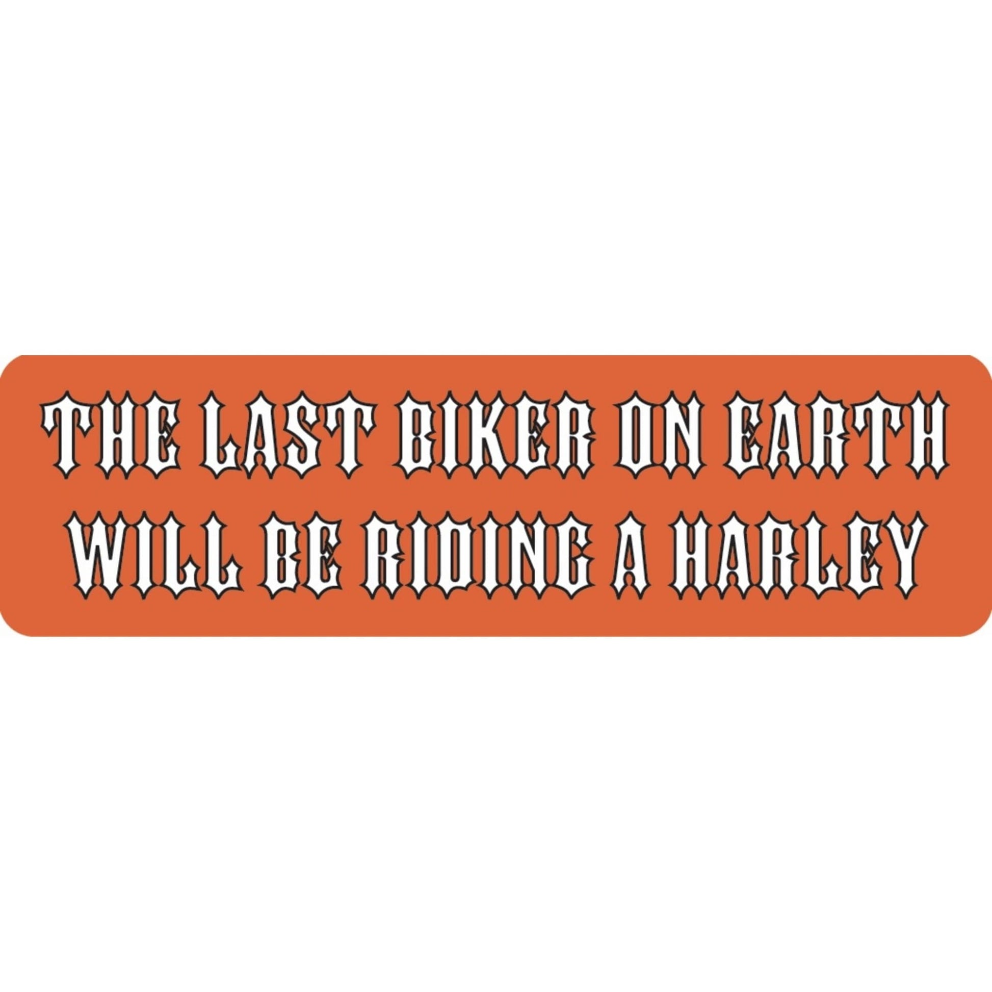 The last biker on earth will be riding a Harley vinyl motorcycle helmet sticker - biker decal