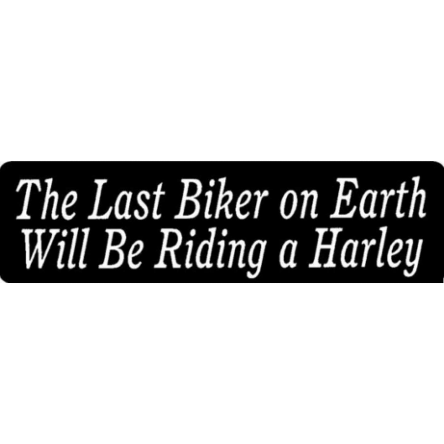 The last biker on earth will be riding a Harley vinyl motorcycle helmet stickers - biker decal