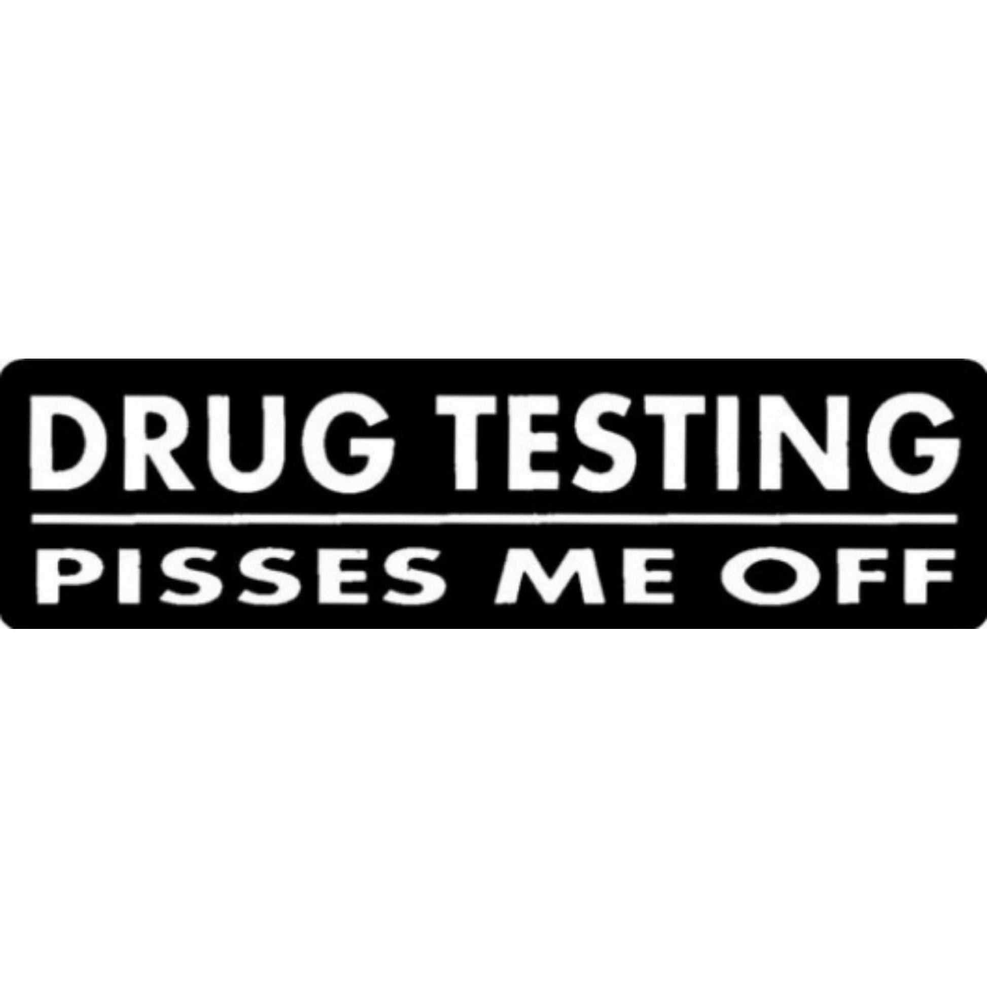 Drug testing pisses me off vinyl motorcycle helmet stickers - funny biker decal