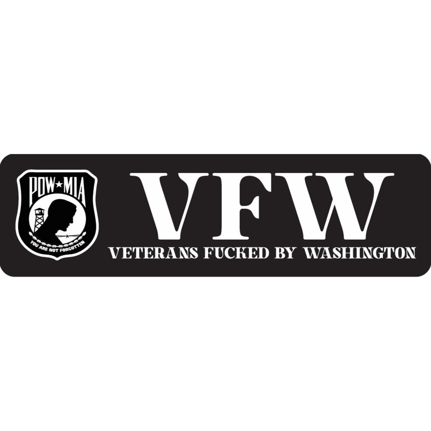 POW MIA VFW veterans fucked by Washington vinyl motorcycle helmet sticker - military biker decal