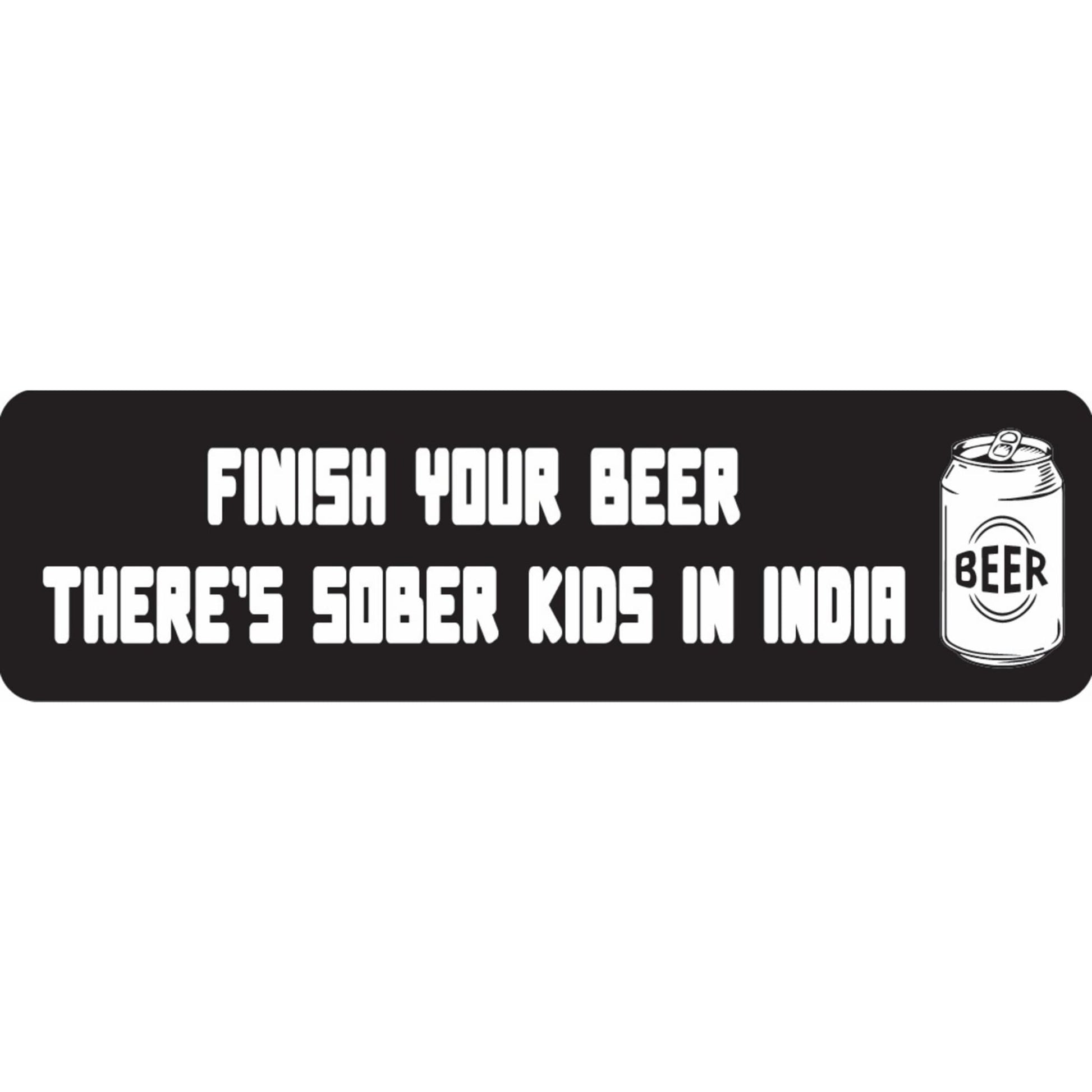 Finish your beer there's sober kids in India vinyl motorcycle helmet sticker - funny biker decal