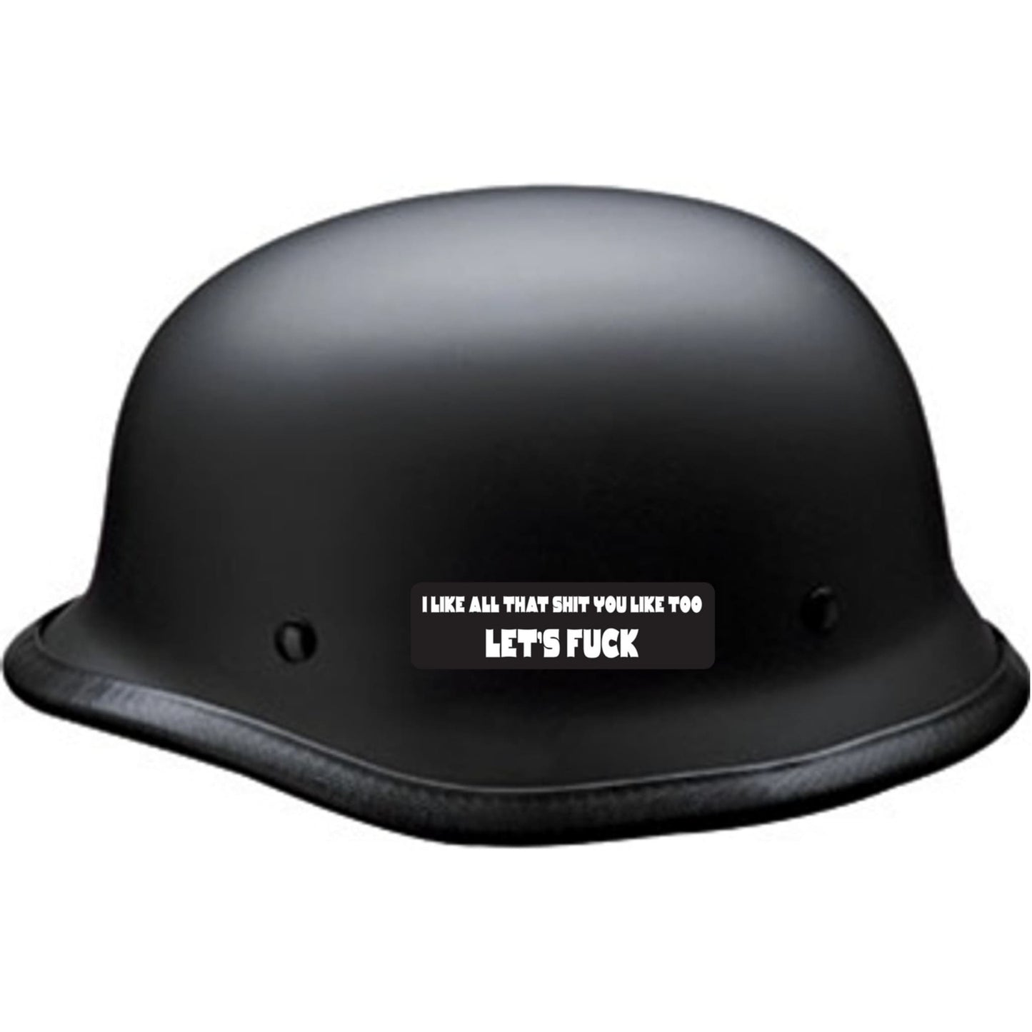 I like all that shit you like too let's fuck vinyl motorcycle helmet sticker on black helmet - bold biker decal
