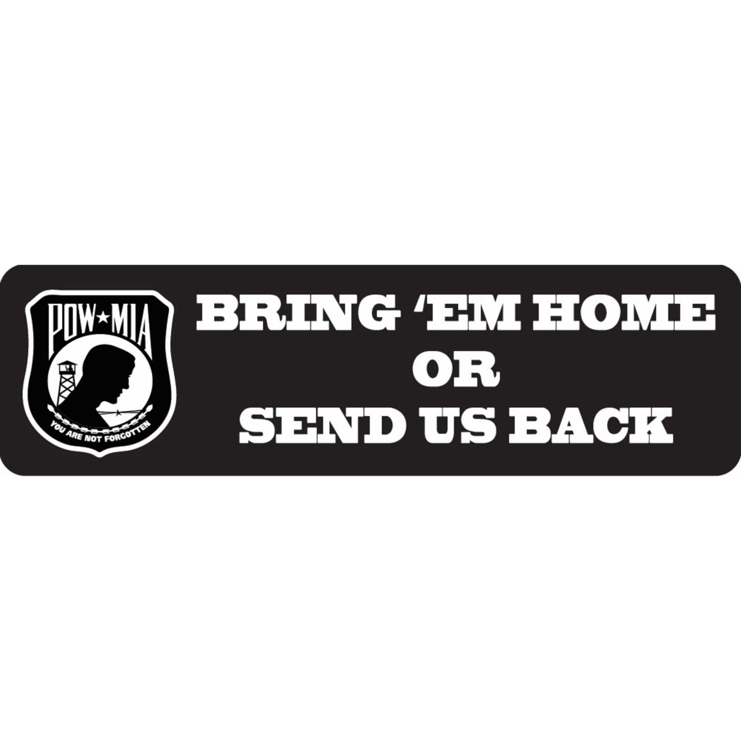 POW MIA bring 'em home or send us back vinyl motorcycle helmet sticker - military biker decal