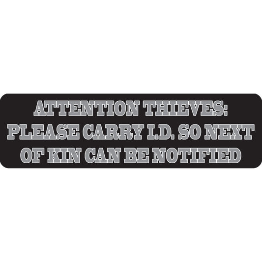 Attention thieves please carry I.D. so next of kin can be notified vinyl motorcycle helmet sticker - funny biker decal