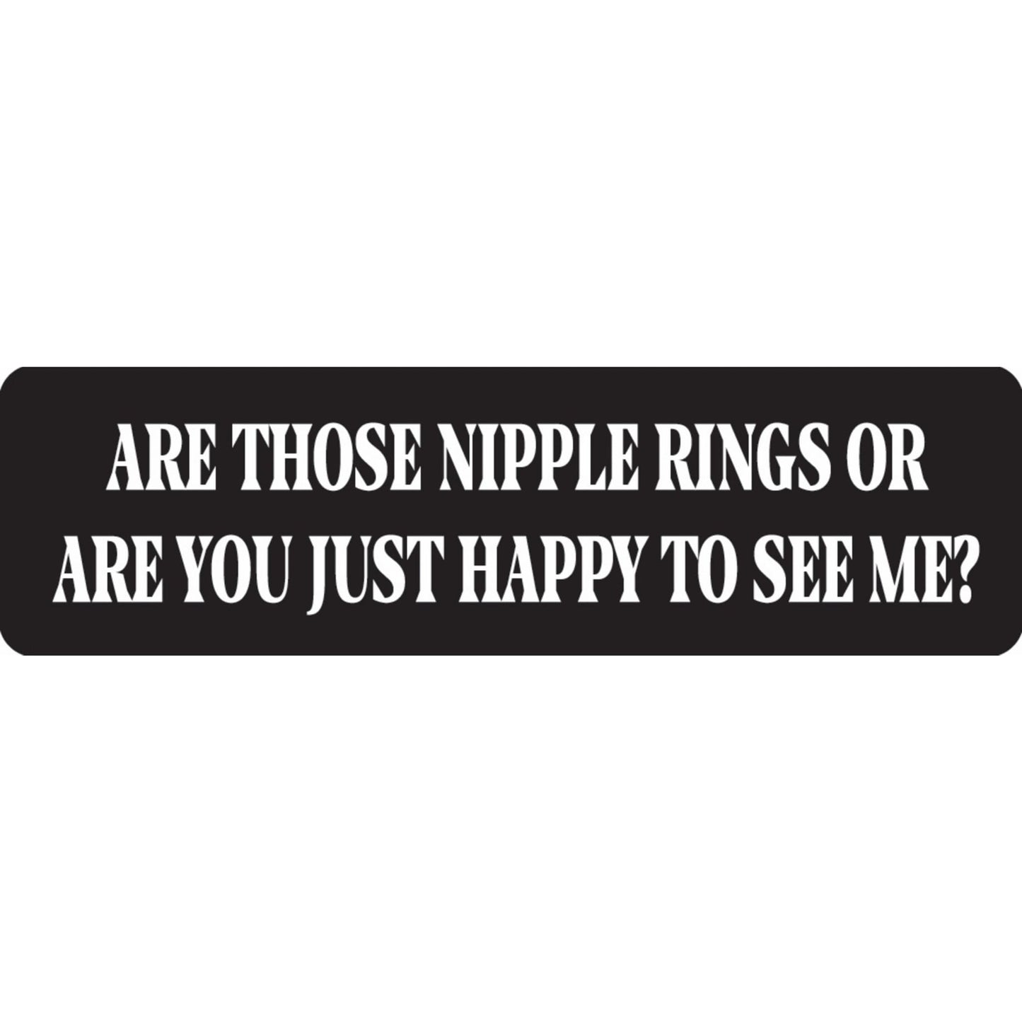 Are those nipple rings or are you just happy to see me vinyl motorcycle helmet sticker - funny biker decal