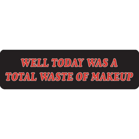 Well today was a total waste of makeup vinyl motorcycle helmet sticker - funny biker decal