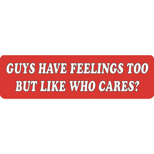 Guys have feelings too but like who cares vinyl motorcycle helmet sticker - funny biker decal