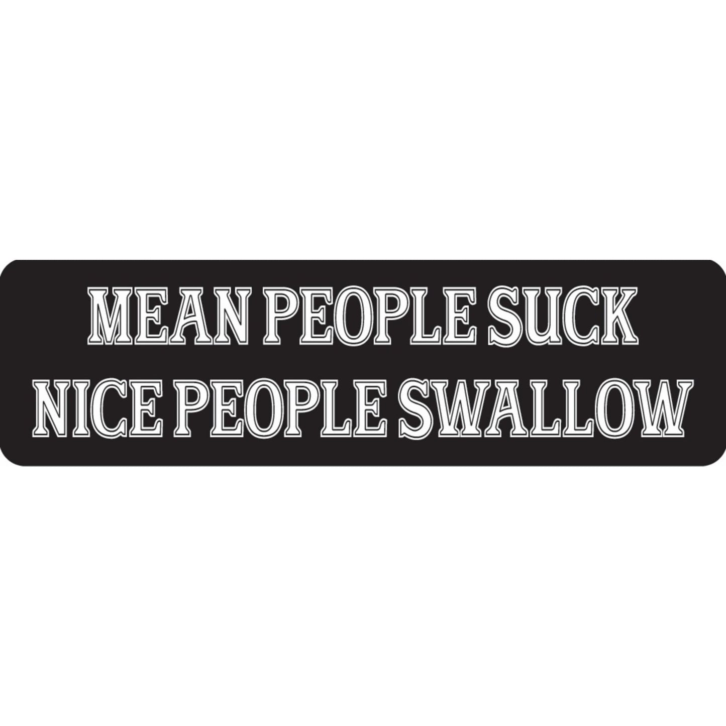 Mean people suck nice people swallow vinyl motorcycle helmet sticker - funny biker decal
