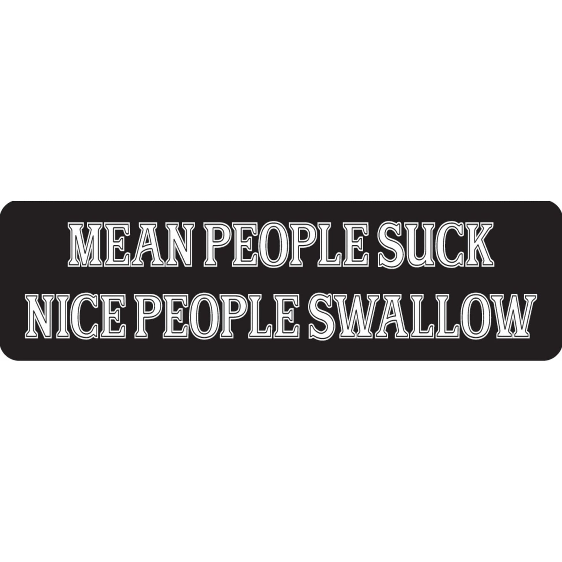 Mean people suck nice people swallow vinyl motorcycle helmet sticker - funny biker decal