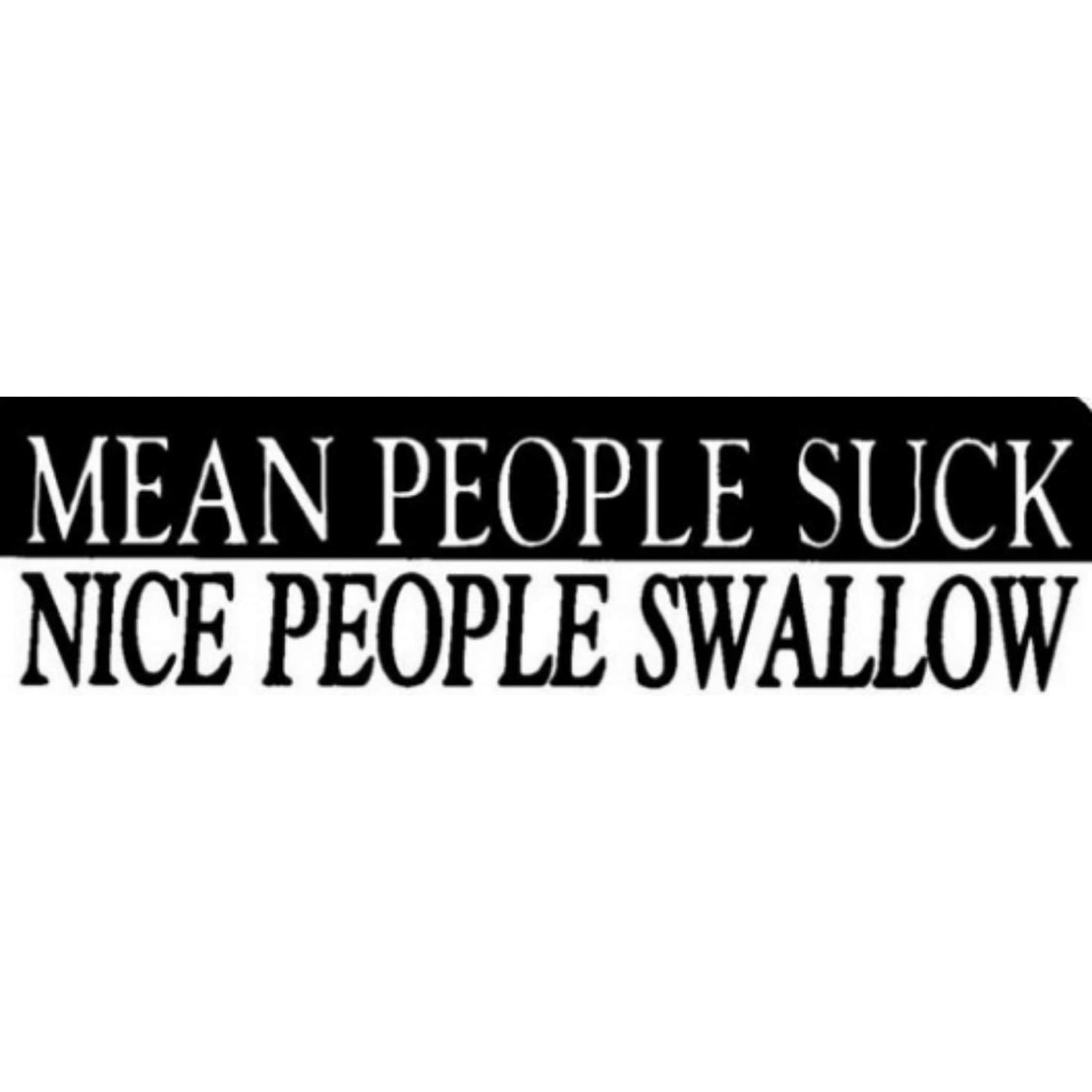 Mean people suck nice people swallow vinyl motorcycle helmet stickers - funny biker decal