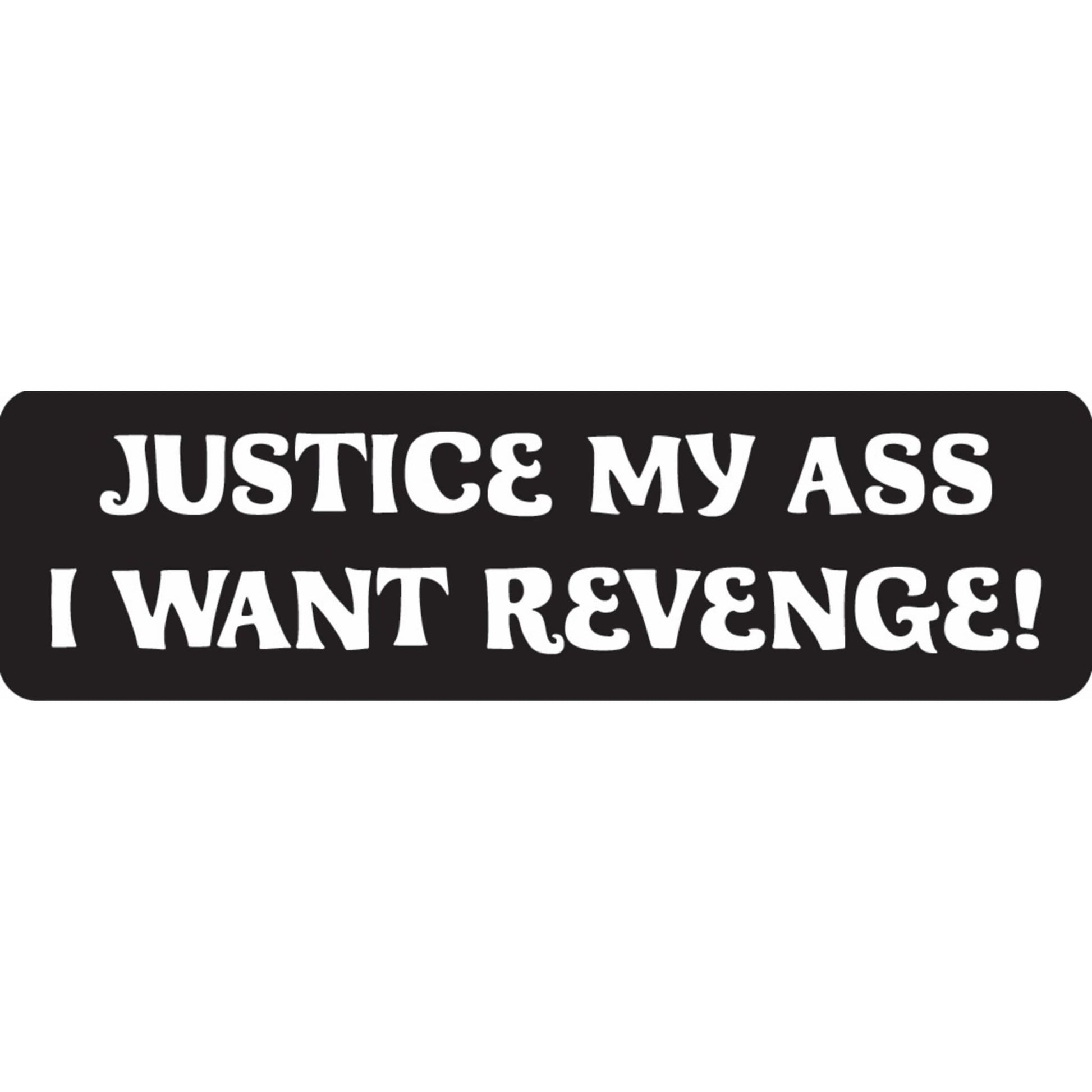 Justice my ass I want revenge vinyl motorcycle helmet sticker - bold biker decal


