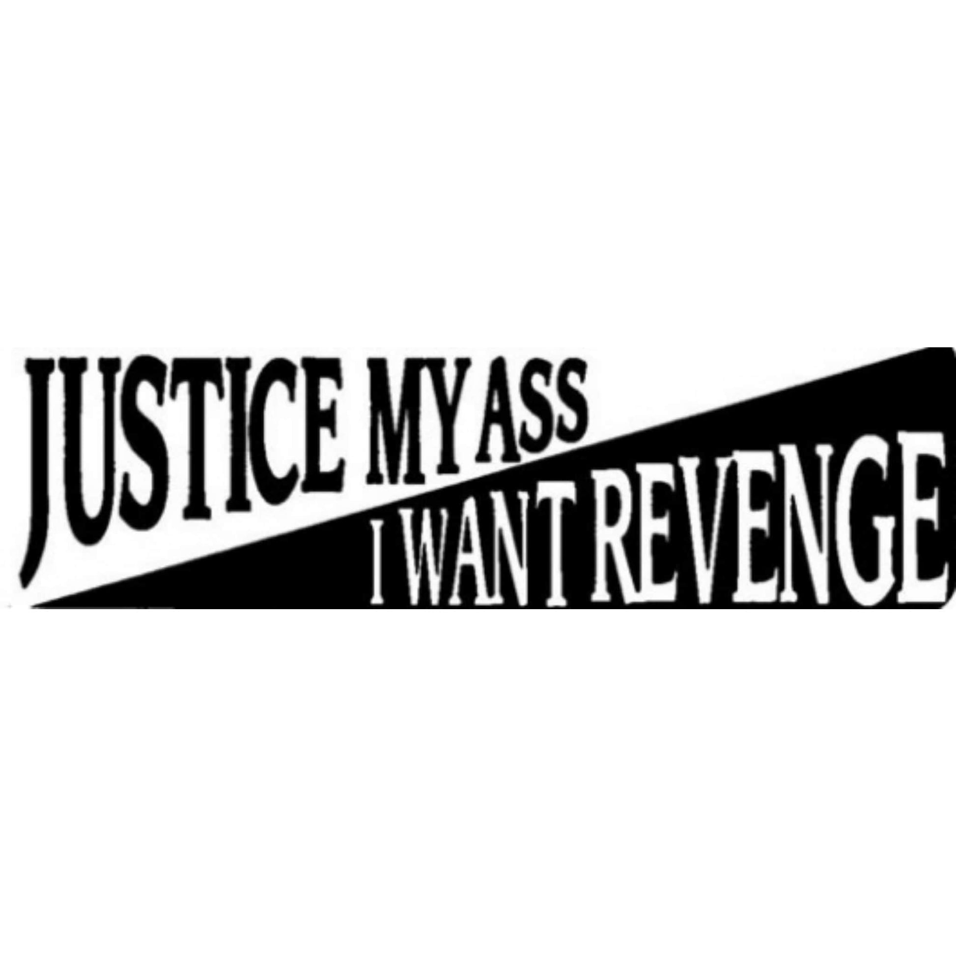 Justice my ass I want revenge vinyl motorcycle helmet stickers - bold biker decal


