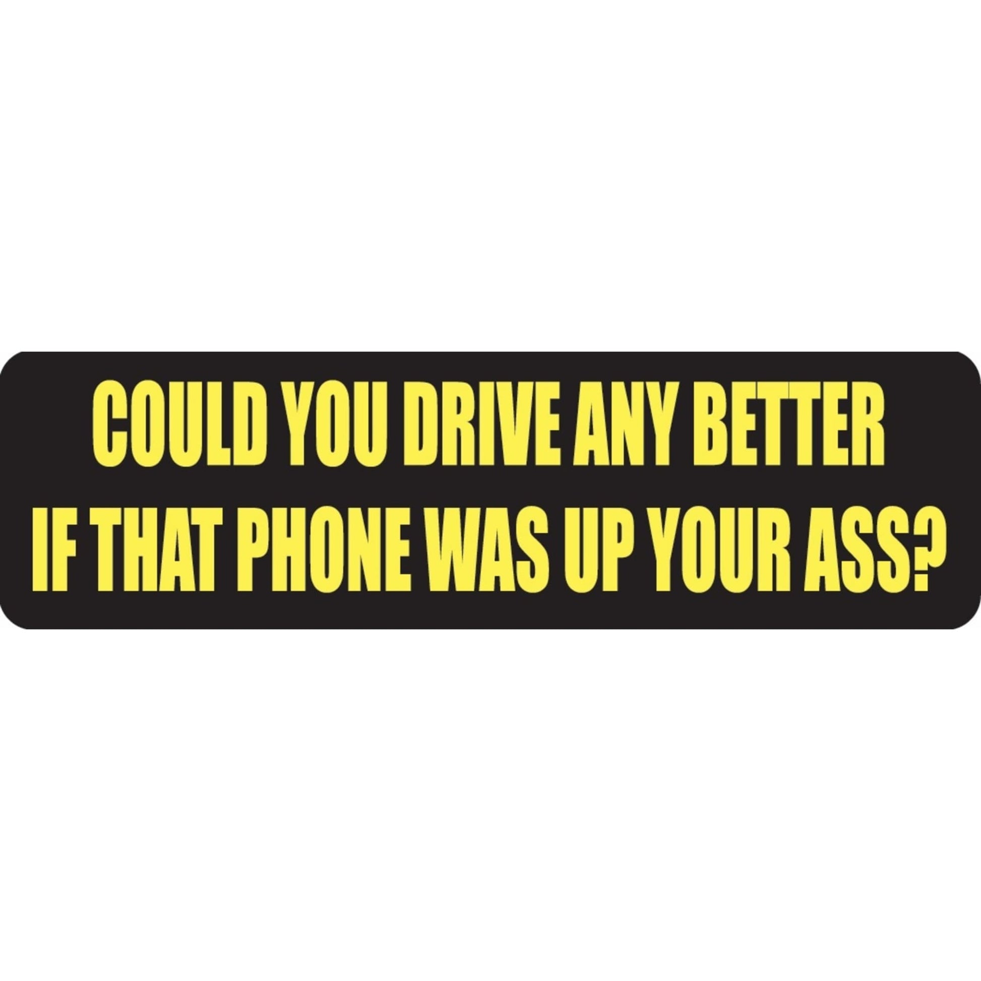 Could you drive any better with that phone up your ass vinyl motorcycle helmet sticker - funny biker decal