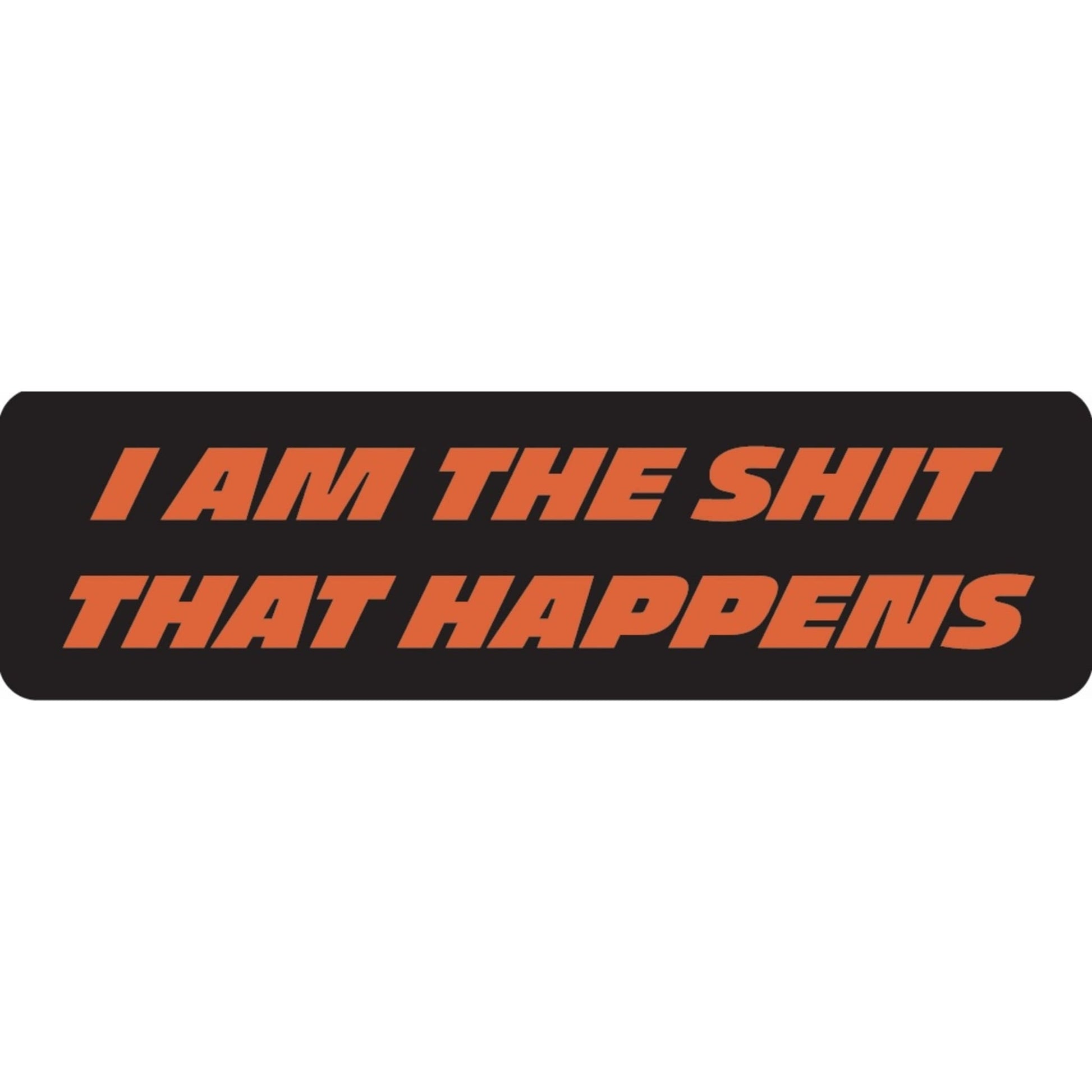 I am the shit that happens vinyl motorcycle helmet sticker - bold biker decal