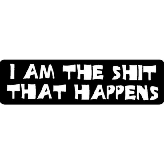 I am the shit that happens vinyl motorcycle helmet stickers - bold biker decal