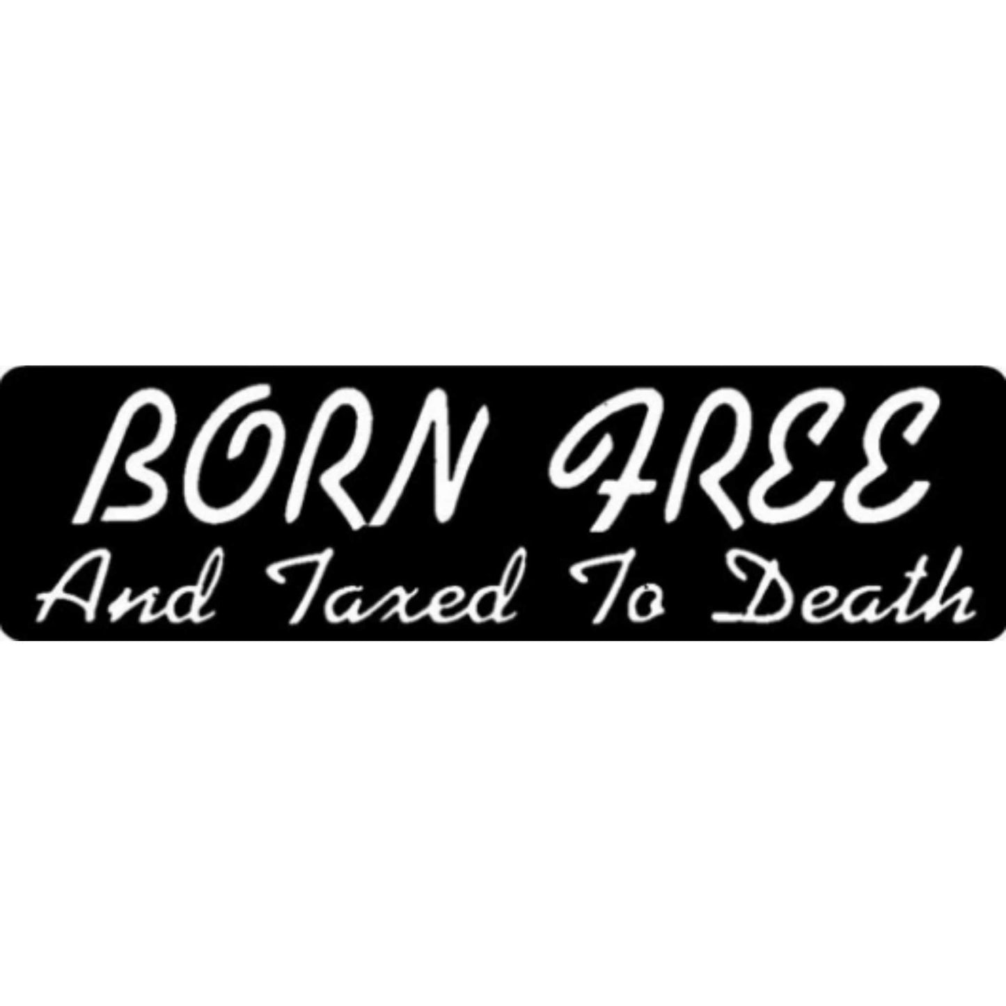 Born free and taxed to death vinyl motorcycle helmet stickers - biker decal