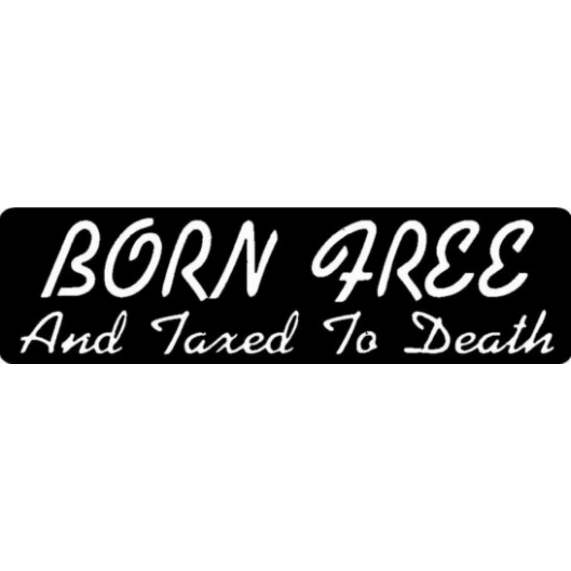 Born free and taxed to death vinyl motorcycle helmet stickers - biker decal