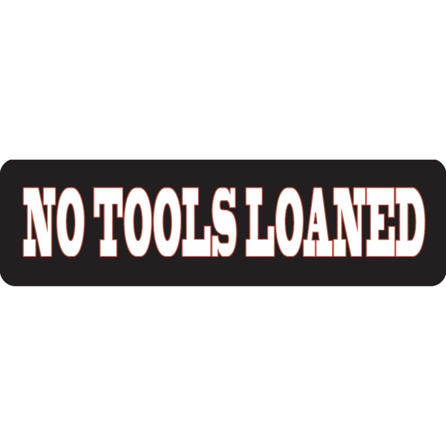 No tools loaned vinyl motorcycle helmet sticker - funny biker decal

