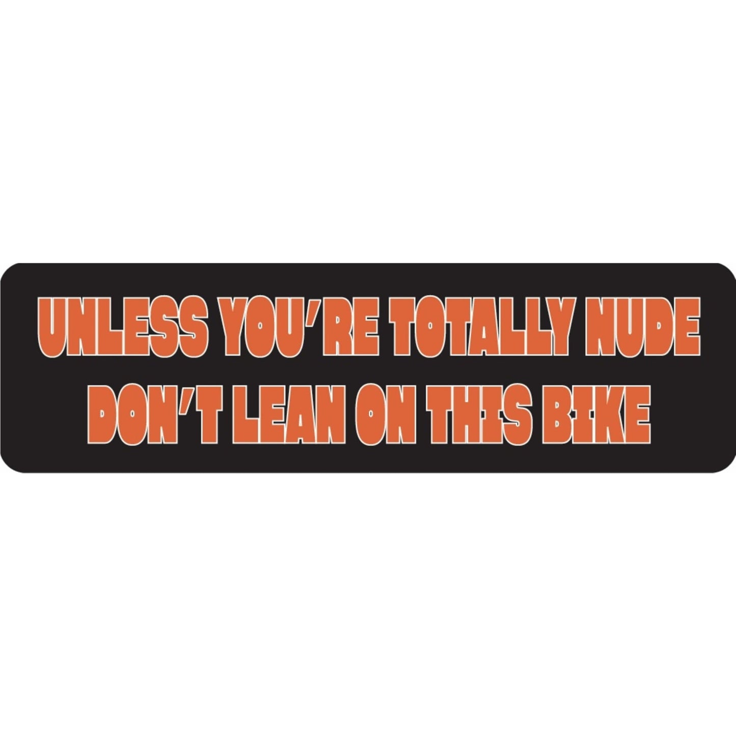 Unless you're totally nude don't lean on this bike vinyl motorcycle helmet sticker - funny biker decal