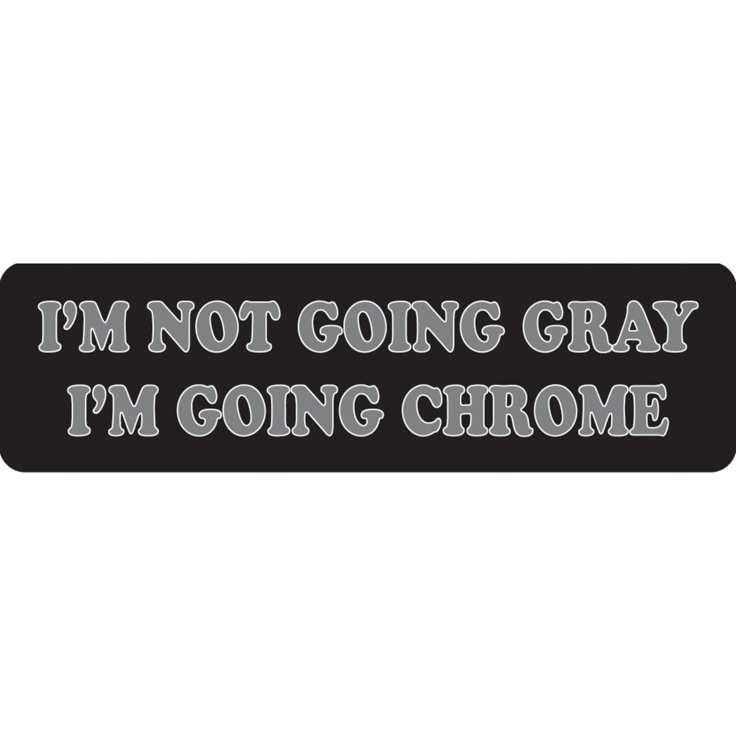 I'm not going gray I'm going chrome vinyl motorcycle helmet sticker - biker decal