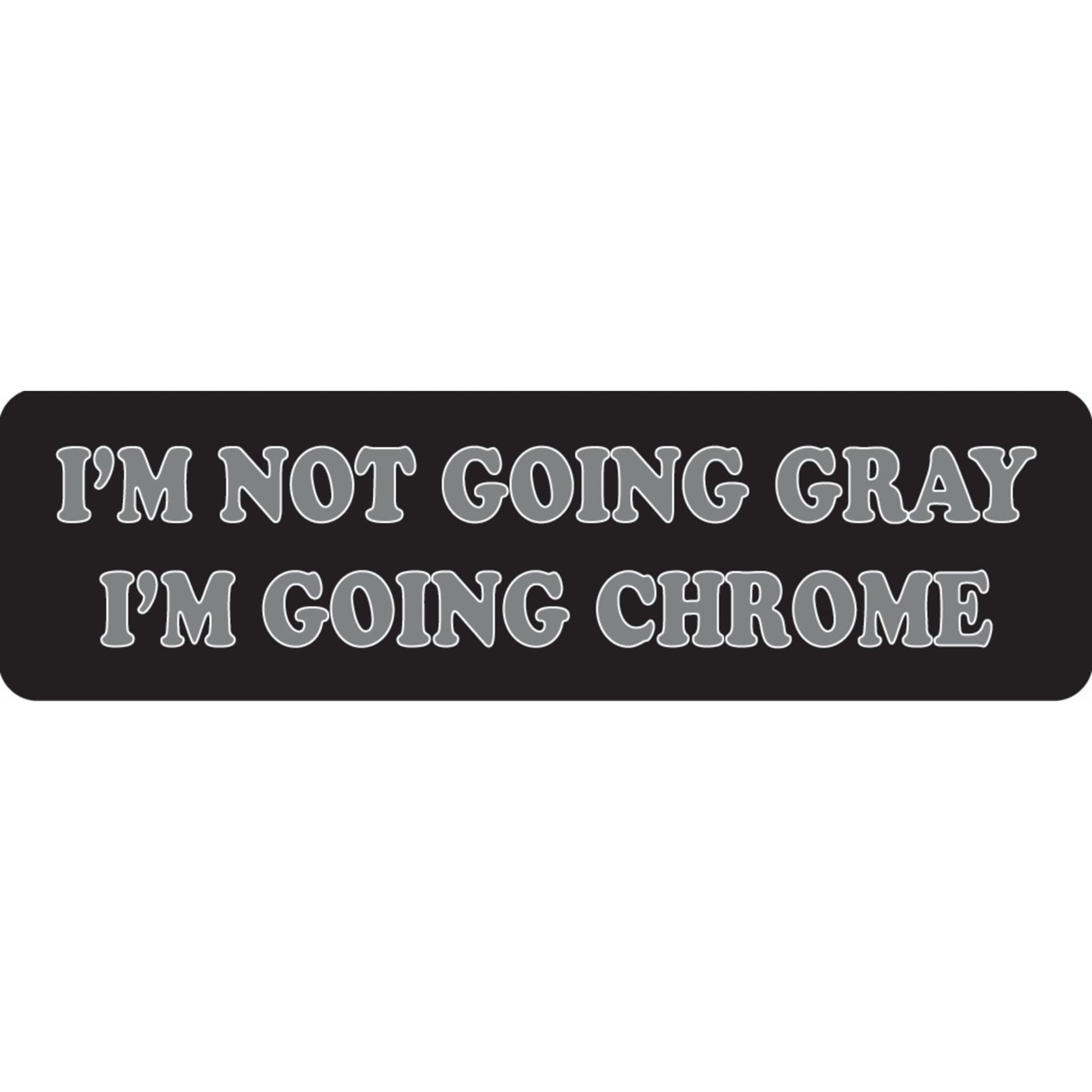 I'm not going gray I'm going chrome vinyl motorcycle helmet sticker - biker decal