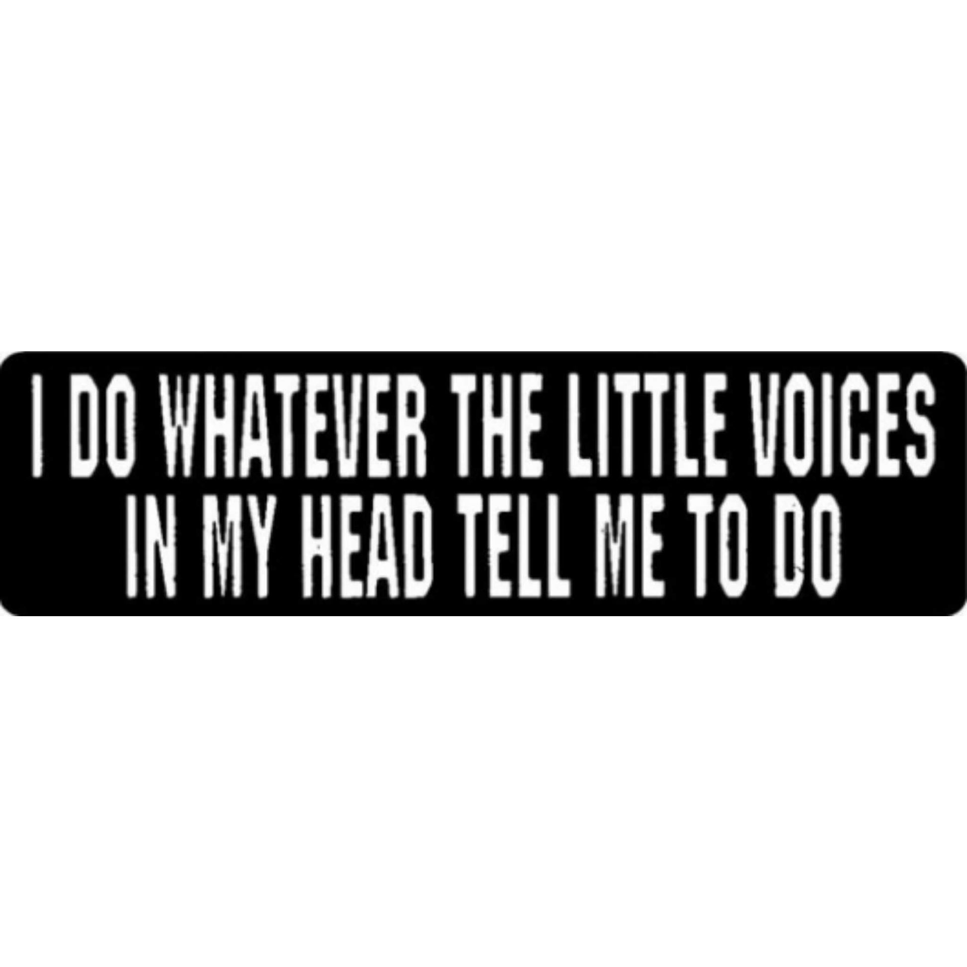 I do whatever the little voices tell me to do vinyl motorcycle helmet stickers - funny biker decal