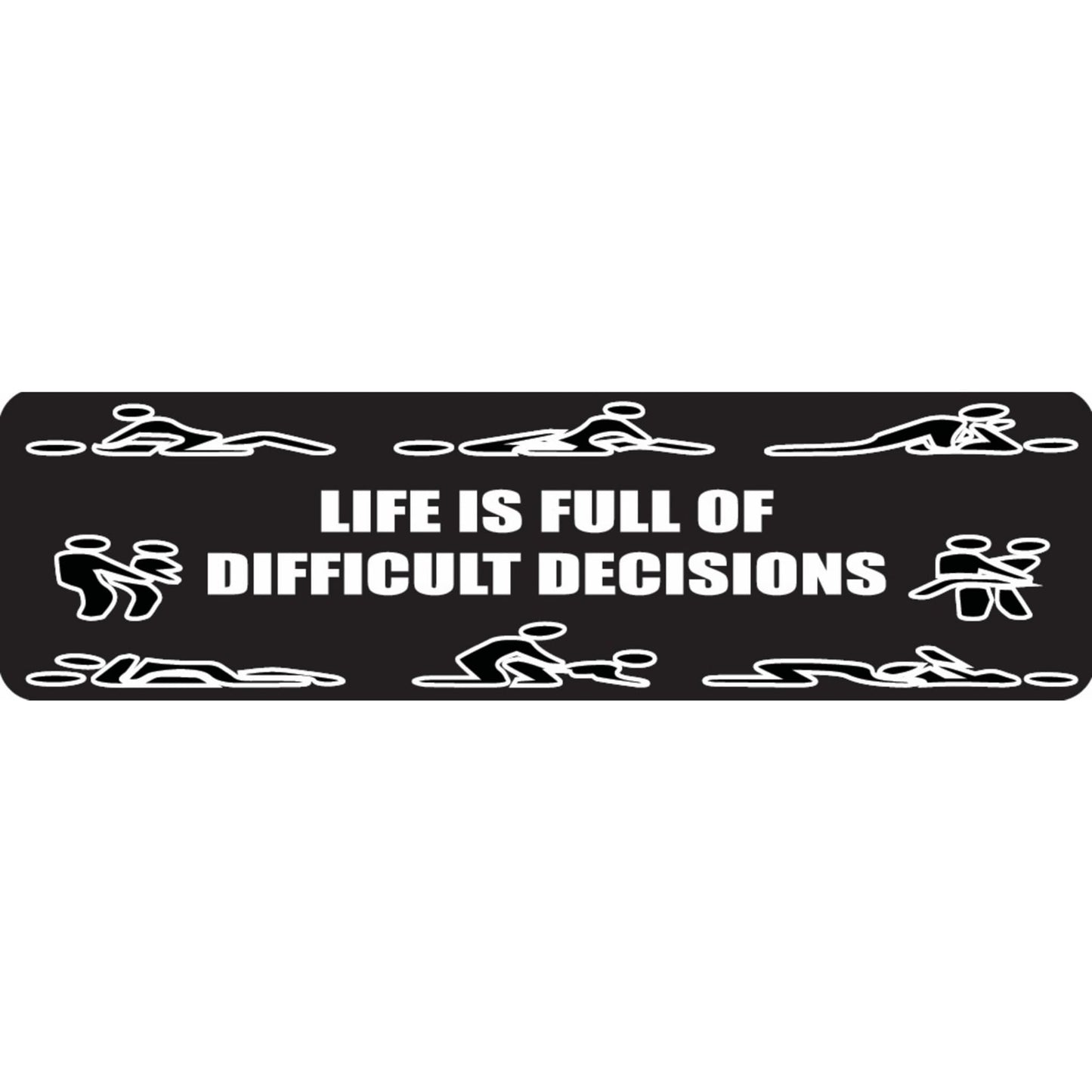 Life is full of difficult decisions vinyl motorcycle helmet sticker - funny biker decal