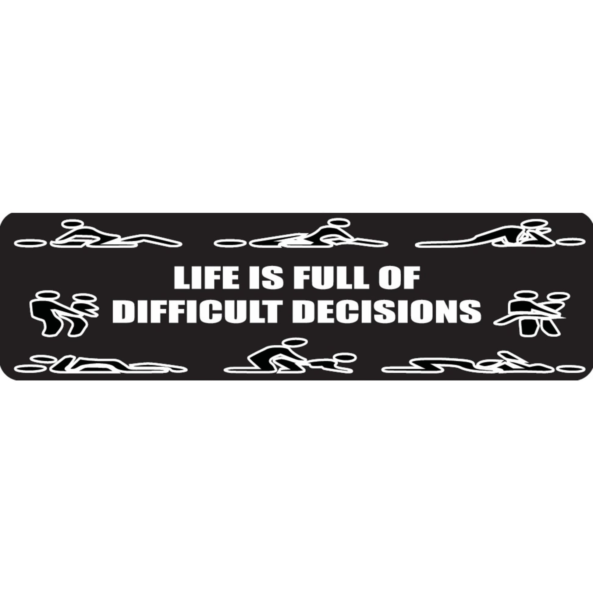 Life is full of difficult decisions vinyl motorcycle helmet sticker - funny biker decal
