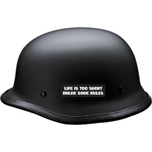 Life is too short break some rules vinyl motorcycle helmet sticker on black helmet - biker decal