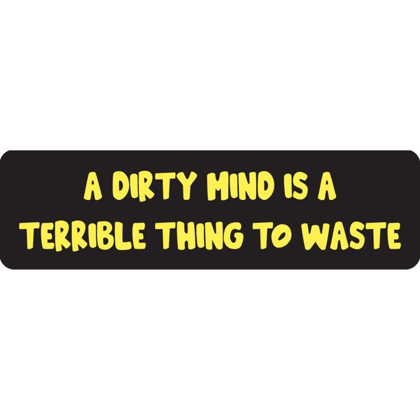 A dirty mind is a terrible thing to waste vinyl motorcycle helmet sticker - funny biker decal