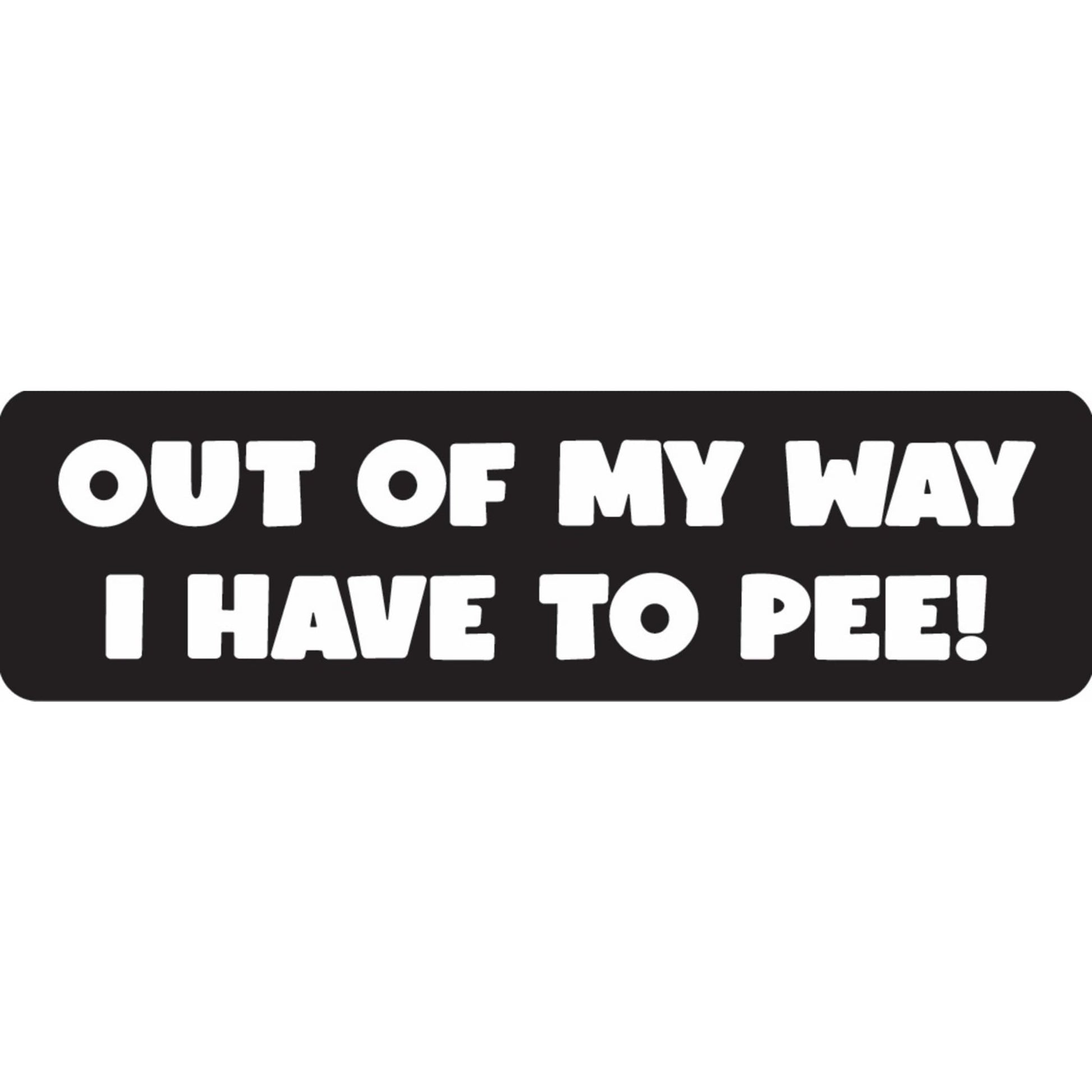 Out of my way I have to pee vinyl motorcycle helmet sticker - funny biker decal