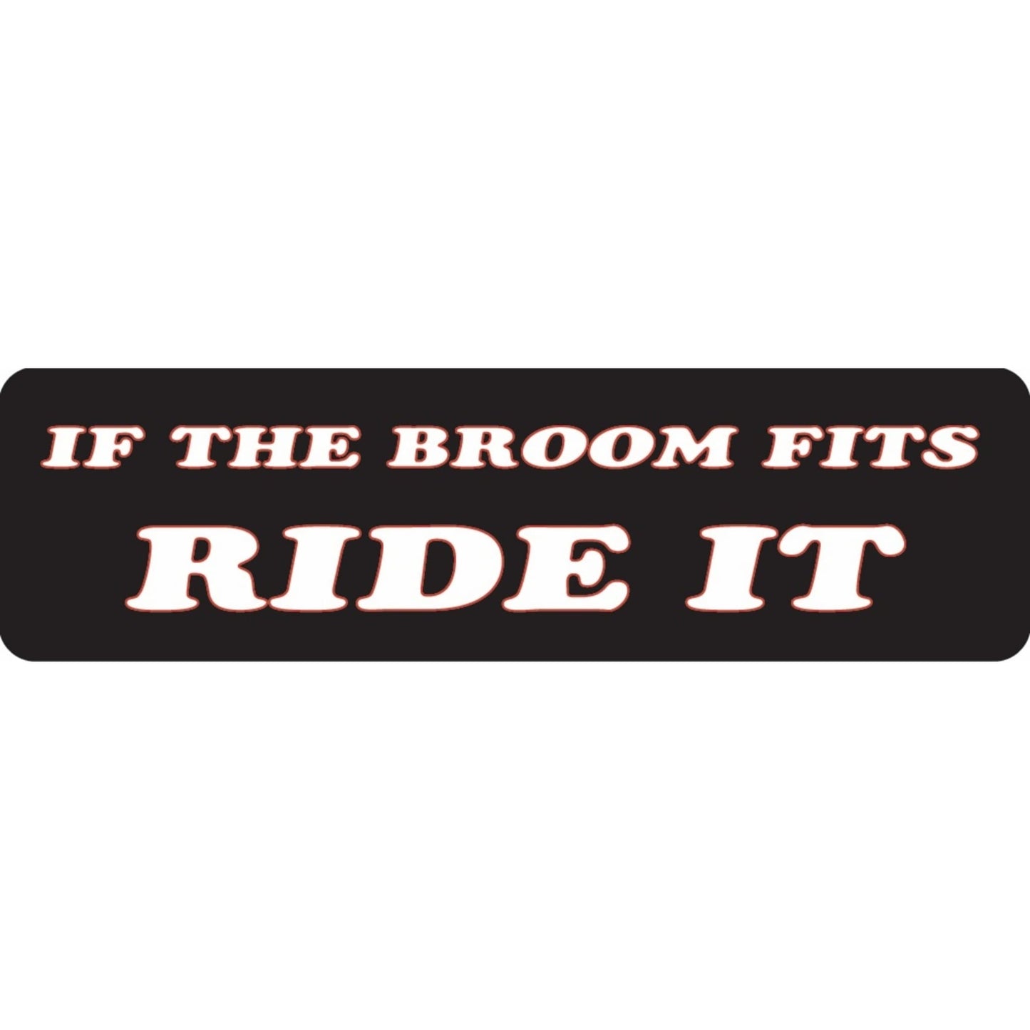 If the broom fits ride it vinyl motorcycle helmet sticker - funny biker decal