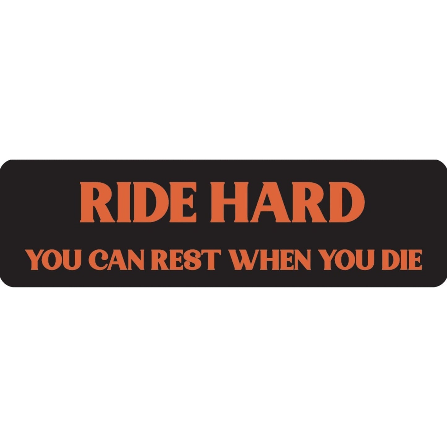 Ride hard you can rest when you die vinyl motorcycle helmet sticker - biker decal