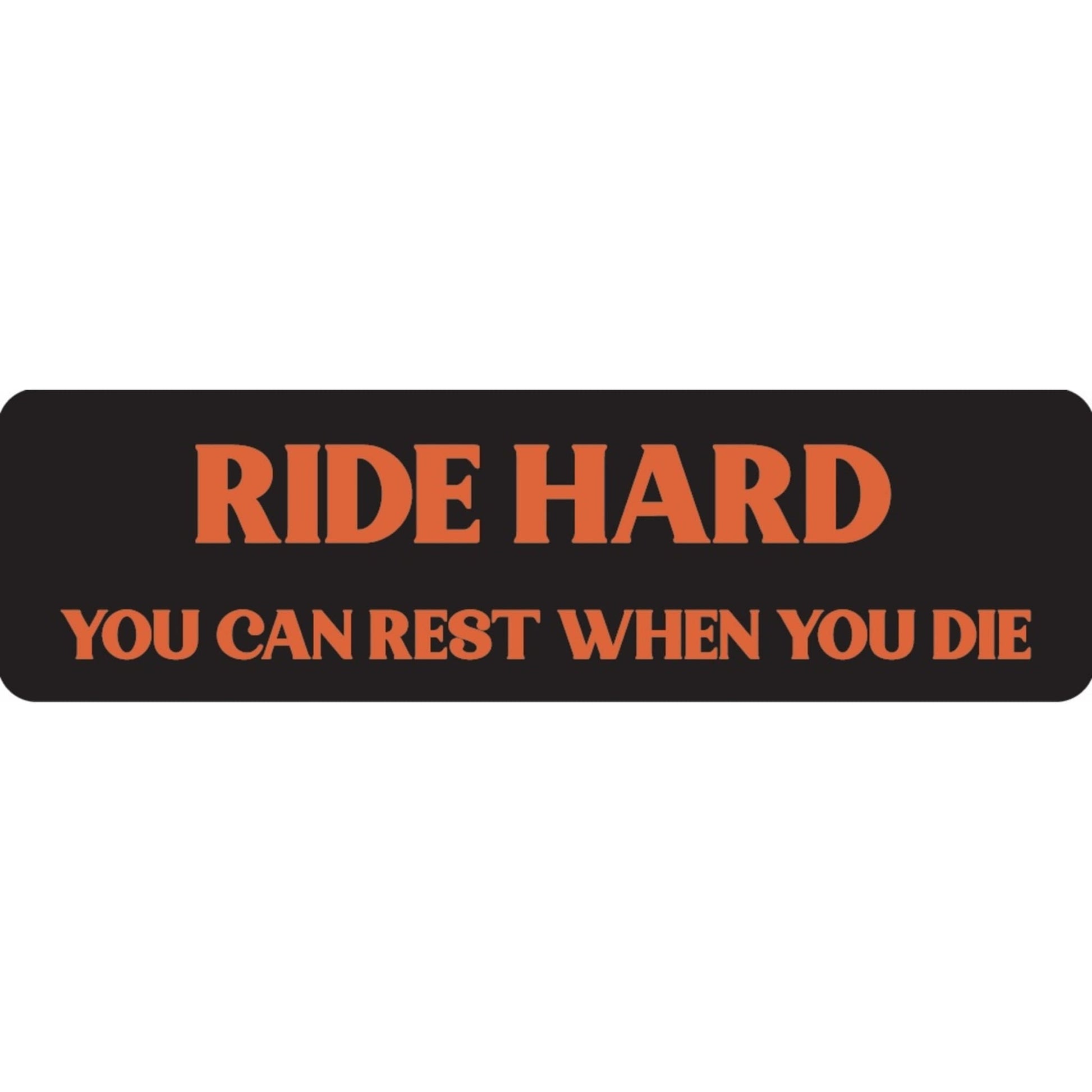 Ride hard you can rest when you die vinyl motorcycle helmet sticker - biker decal