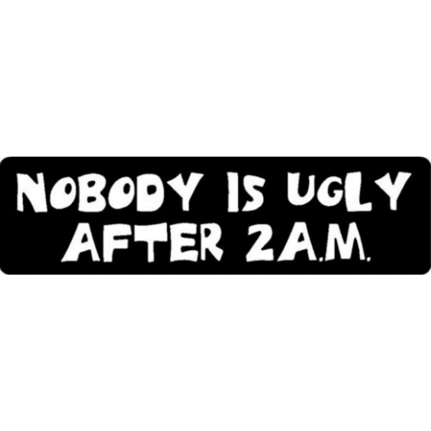 Nobody's ugly after 2 AM vinyl motorcycle helmet stickers - funny biker decal