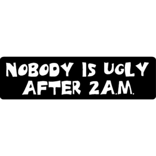 Nobody's ugly after 2 AM vinyl motorcycle helmet stickers - funny biker decal