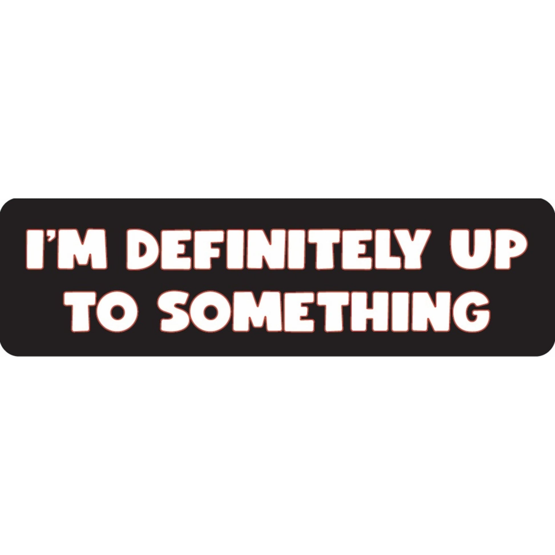 I'm definitely up to something vinyl motorcycle helmet sticker - funny biker decal