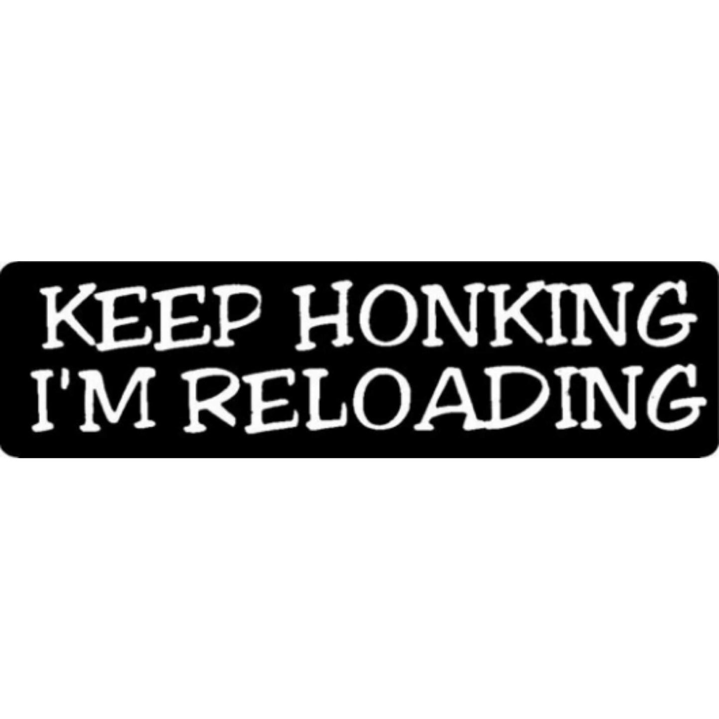 Keep honking I'm reloading vinyl motorcycle helmet stickers - funny biker decal