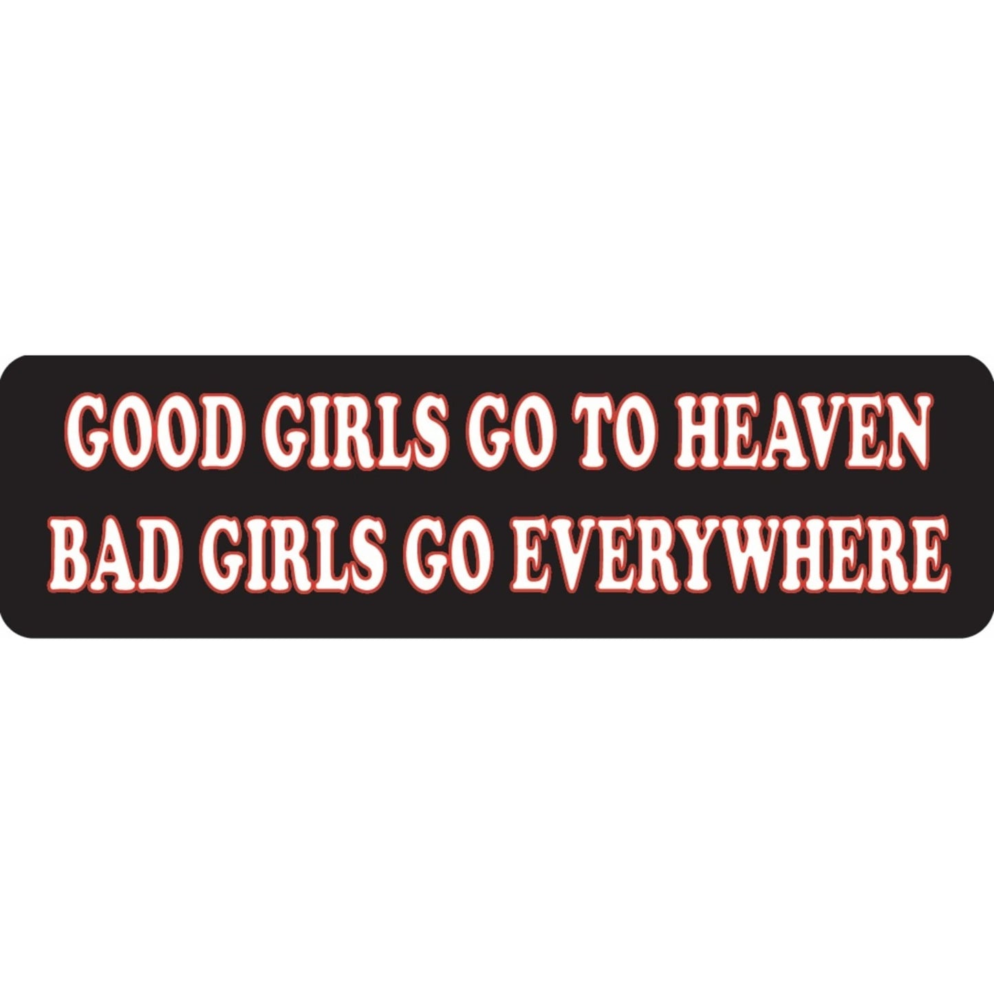 Good girls go to heaven bad girls go everywhere vinyl motorcycle helmet sticker - biker decal