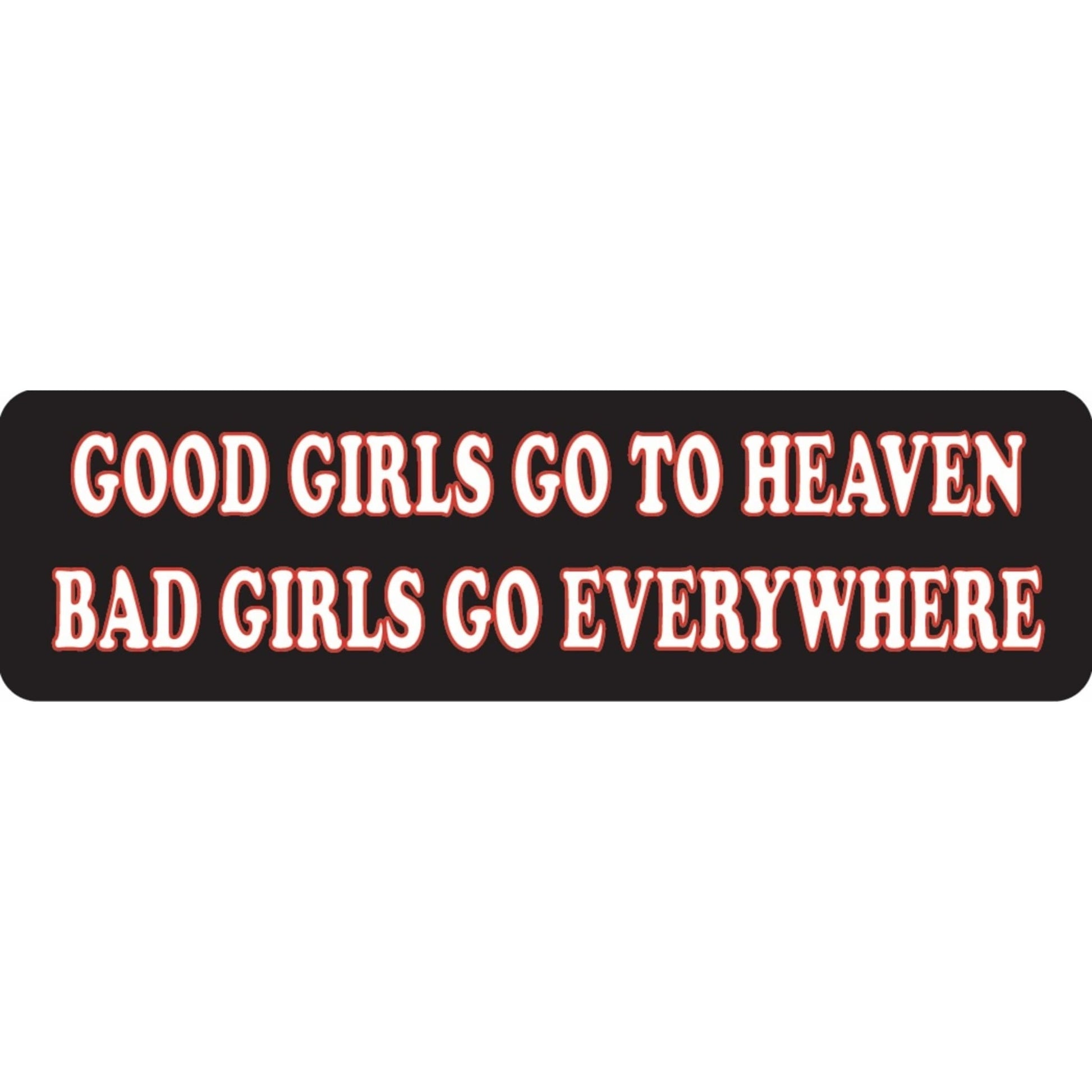 Good girls go to heaven bad girls go everywhere vinyl motorcycle helmet sticker - biker decal