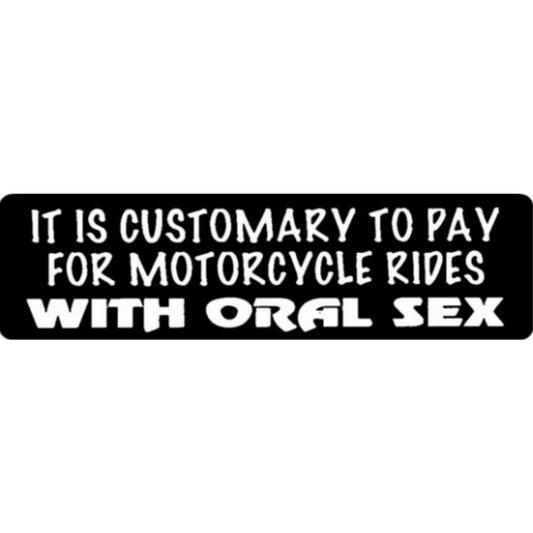 It's customary to pay for motorcycle rides with oral sex vinyl motorcycle helmet stickers - bold biker decal