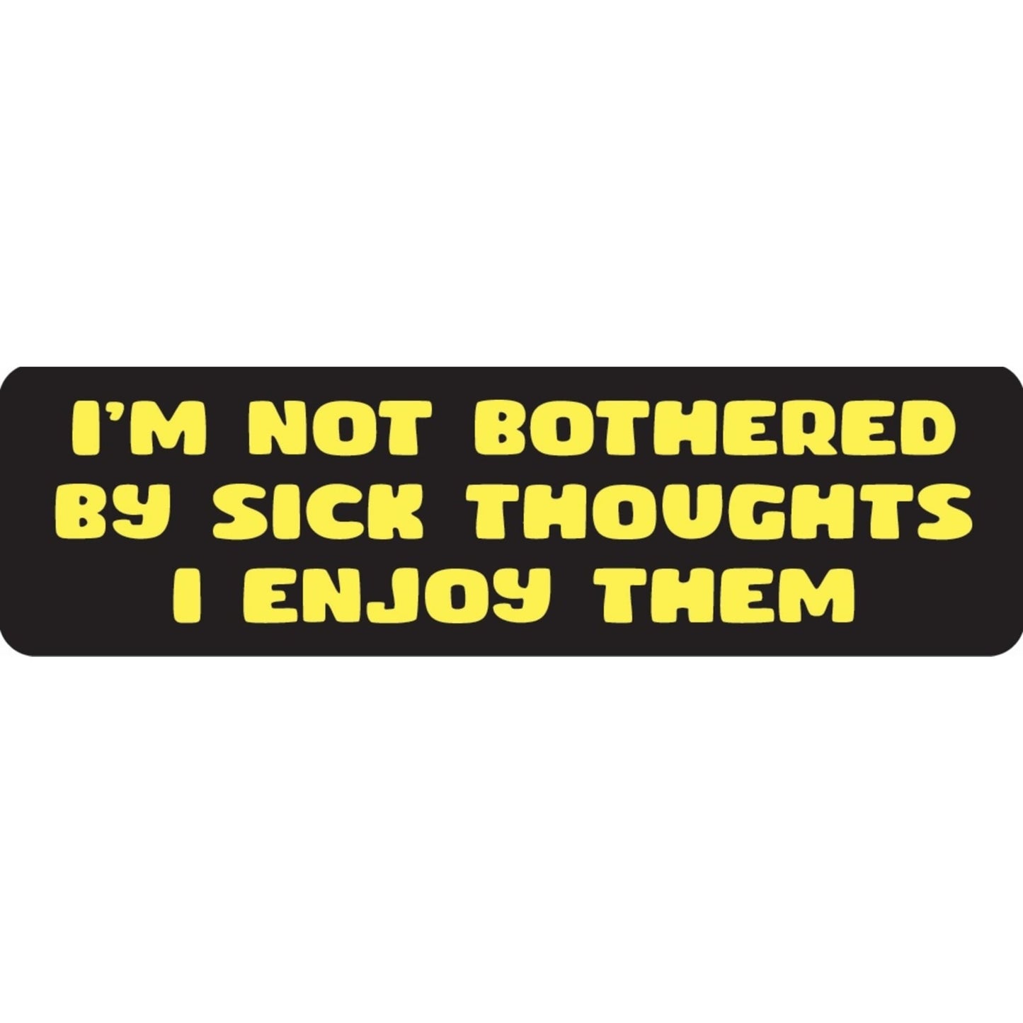 I'm not bothered by sick thoughts I enjoy them vinyl motorcycle helmet sticker - edgy biker decal