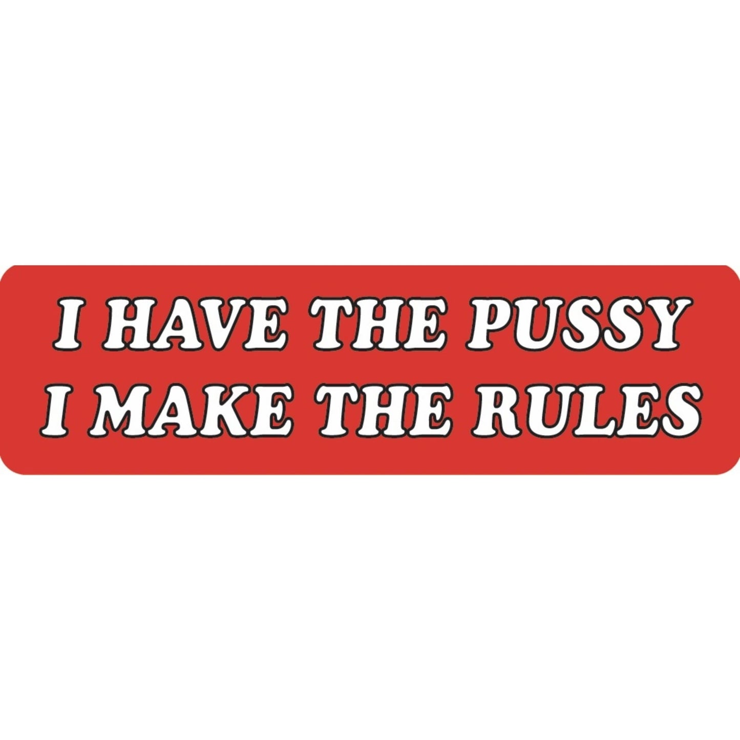 I have the pussy I make the rules vinyl motorcycle helmet sticker - bold biker decal