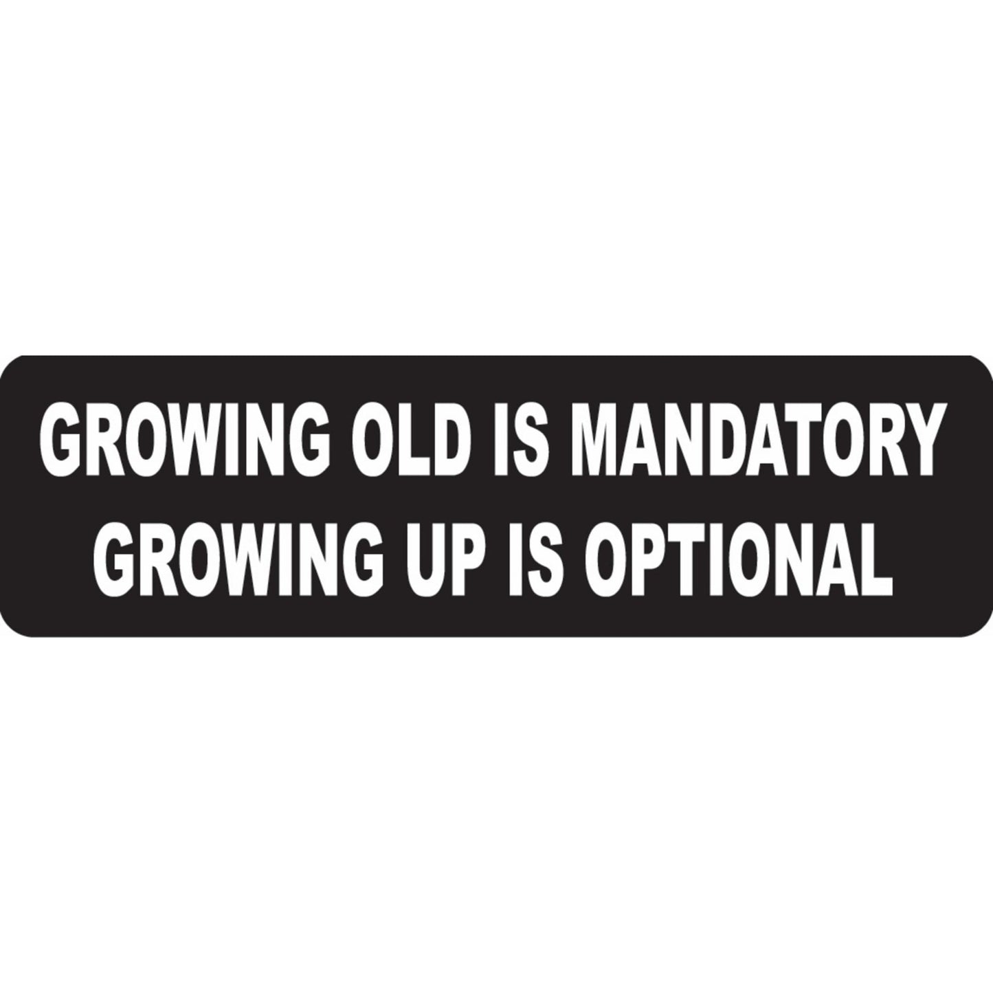 Growing old is mandatory growing up is optional vinyl motorcycle helmet sticker - funny biker decal